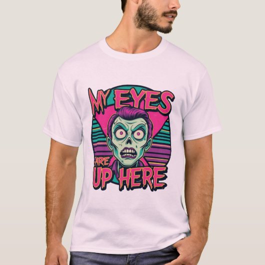 My Eyes Are Up Here 80s T-shirt (Voorkant)