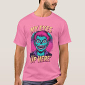 My Eyes Are Up Here 80s T-shirt (Voorkant)