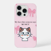 My Face When Someone Tells Me Be Nice | Funny Cat  iPhone Hoesje (Achterkant)