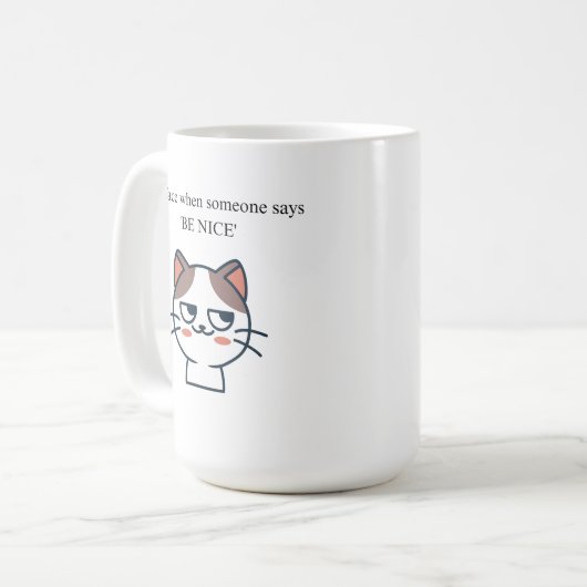 My Face When Someone Tells Me 'Be Nice' Koffiemok (Voorkant links)