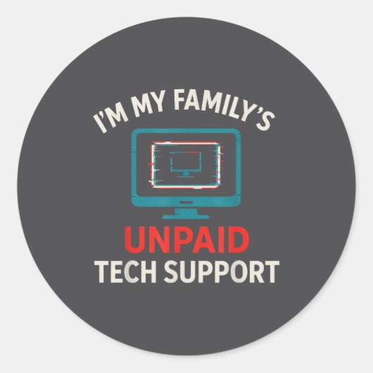 My Family's Unpaid Tech It Suprt Computer Humor Ronde Sticker (Voorkant)