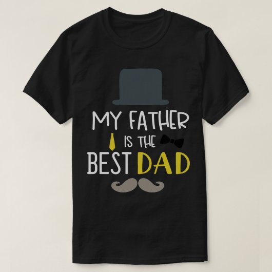 my father is the best dad t-shirt (Design voorkant)