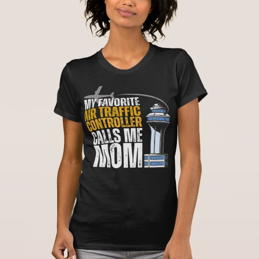 My Favorite Air Traffic Controller Calls Me Mom T-shirt (Voorkant)