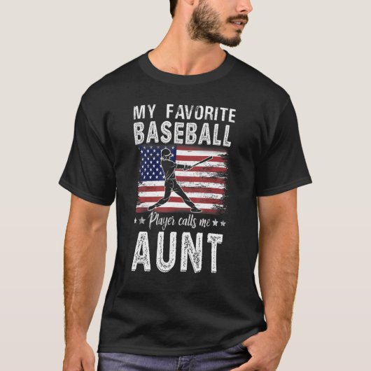 My Favorite Baseball Player Calls Me Aunt American T-shirt (Voorkant)