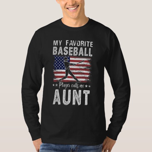 My Favorite Baseball Player Calls Me Aunt American T-shirt (Voorkant)