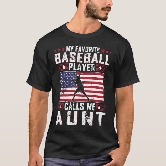 My Favorite Baseball Player Calls Me Aunt Mother D T-shirt (Voorkant)