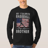 My Favorite Baseball Player Calls Me Brother Ameri T-shirt (Voorkant)