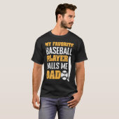 My Favorite Baseball Player Calls Me Dad Father's T-shirt (Voorkant volledig)