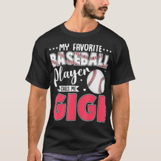 My Favorite Baseball Player Calls Me Gigi Matching T-shirt