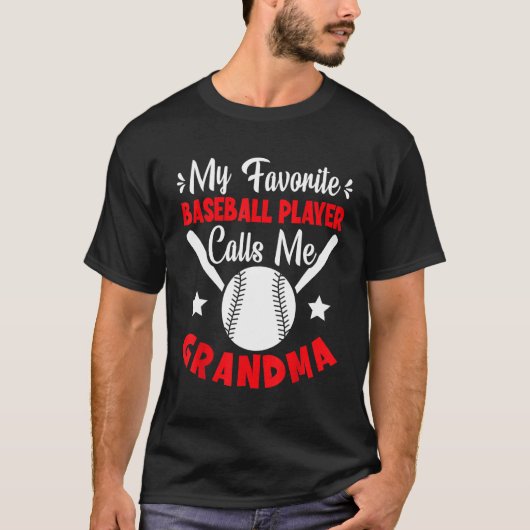 My Favorite Baseball Player Calls Me Grandma Baseb T-shirt (Voorkant)