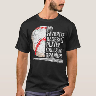 My Favorite Baseball Player Calls Me Grandpa Fathe T-shirt