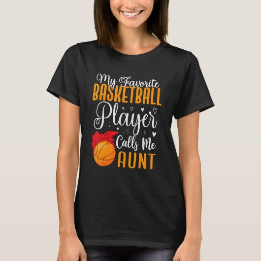 My Favorite Basketball player calls me Aunt Cute 1 T-shirt (Voorkant)