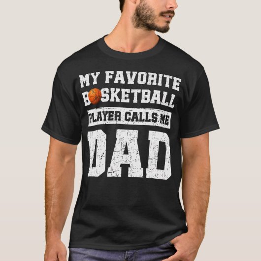 My Favorite Basketball Player Calls Me Dad Father' T-shirt (Voorkant)