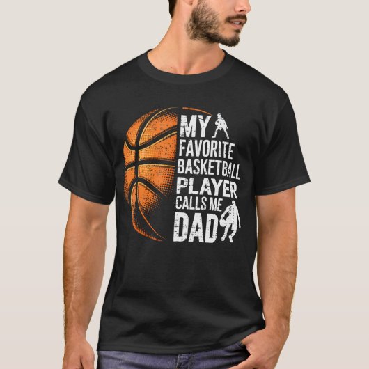 My Favorite Basketball Player Calls Me Dad Father' T-shirt (Voorkant)