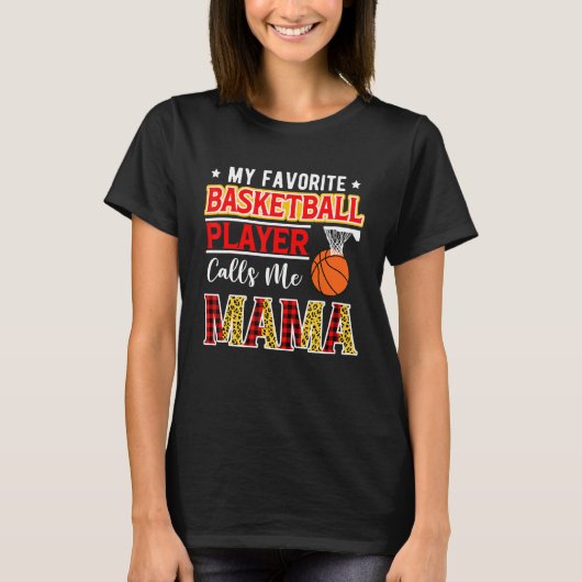 My Favorite Basketball Player Calls Me Mama Mother T-shirt (Voorkant)
