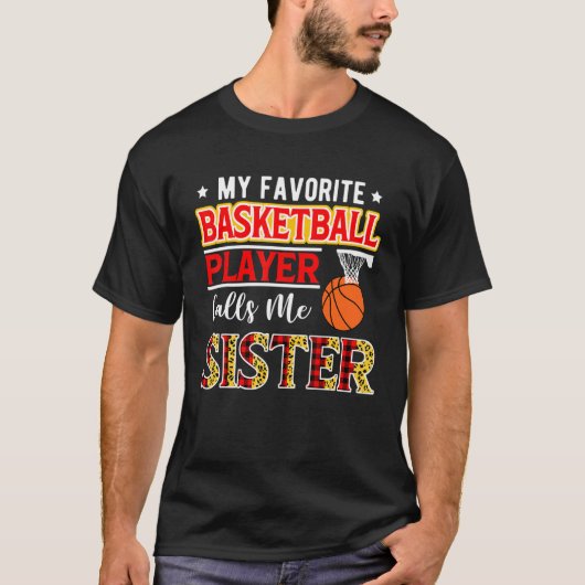 My Favorite Basketball Player Calls Me Sister Moth T-shirt (Voorkant)