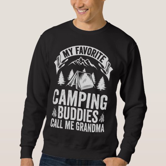My Favorite Camping Buddies Call Me Grandma Camper Trui (Voorkant)