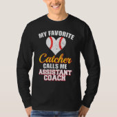 My Favorite Catcher Calls Me Assistant Coach Baseb T-shirt (Voorkant)