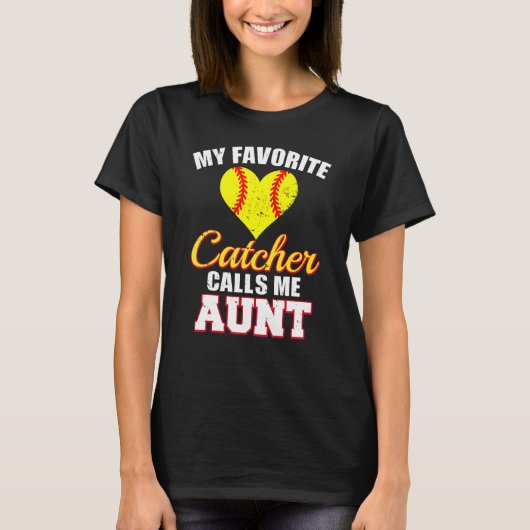 My Favorite Catcher Calls Me Aunt Catcher Softball T-shirt (Voorkant)
