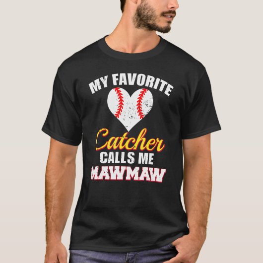 My Favorite Catcher Calls Me MawMaw Catcher Baseba T-shirt (Voorkant)