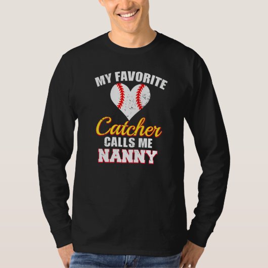 My Favorite Catcher Calls Me Nanny Catcher Basebal T-shirt (Voorkant)