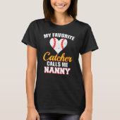 My Favorite Catcher Calls Me Nanny Catcher Basebal T-shirt (Voorkant)