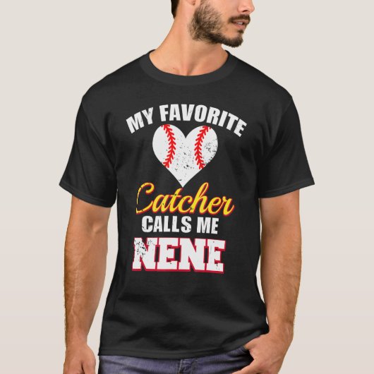 My Favorite Catcher Calls Me Nene Catcher Baseball T-shirt (Voorkant)
