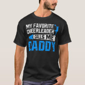My Favorite Cheerleader Calls Me Daddy Cheer Dad F T-shirt (Voorkant)