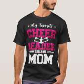 My Favorite Cheerleader Calls Me Mom Mothers Day T-shirt (Voorkant)