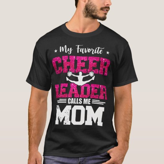 My Favorite Cheerleader Calls Me Mom Mothers Day T-shirt (Voorkant)