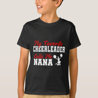 My Favorite Cheerleader Calls Me Nana Funny Nana  T-shirt