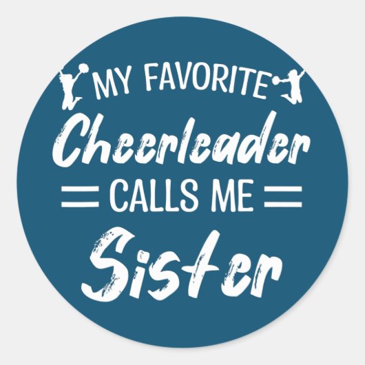 My Favorite Cheerleader Calls Me Sister Biggest Ronde Sticker (Voorkant)