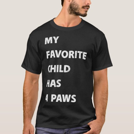 My Favorite Child Has 4 Paws T-shirt (Voorkant)