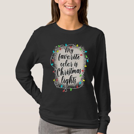 My Favorite Color Is Christmas Lights T-shirt (Voorkant)