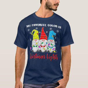 My Favorite Color Is Christmas Lights Xmas Gnome G T-shirt