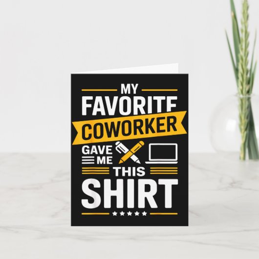 My Favorite Coworker Gave Me This  Kaart (Voorkant)