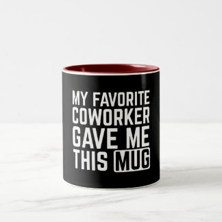 My Favorite Coworker Gave Me This Mug Tweekleurige Koffiemok