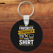 My Favorite Coworker Gave Me This  Sleutelhanger (Voorkant)