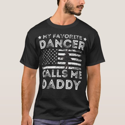 My Favorite Dancer Calls Me Daddy Dance Ballet Fat T-shirt (Voorkant)