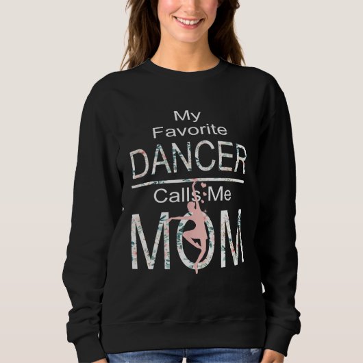 My Favorite Dancer Calls Me Mom Funny Mothers Day Trui (Voorkant)