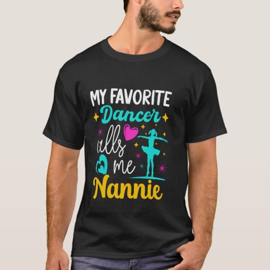 My Favorite Dancer Calls Me Nannie Dance Grandma M T-shirt (Voorkant)