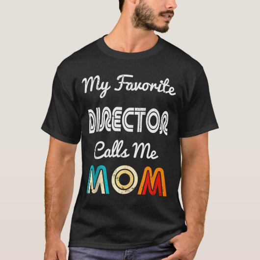 My Favorite Director Calls Me Mom Funny Movie & T-shirt (Voorkant)