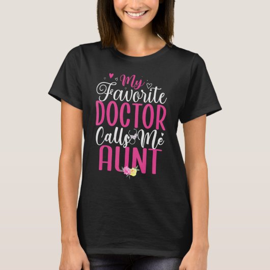 My Favorite Doctor calls me Aunt Cute 1 T-shirt (Voorkant)