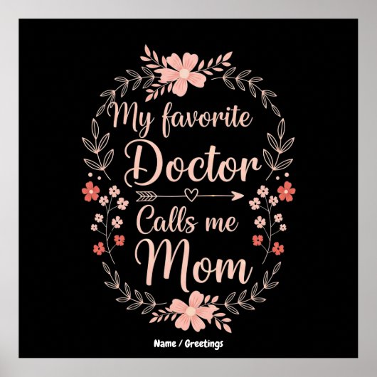 My Favorite Doctor Calls Me Mom Funny Cute Gift Poster (Voorkant)