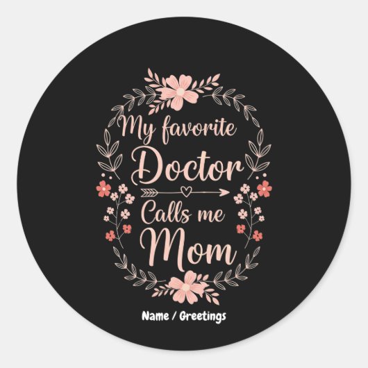 My Favorite Doctor Calls Me Mom Funny Cute Gift  Ronde Sticker (Voorkant)