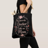 My Favorite Doctor Calls Me Mom Funny Cute Gift  Tote Bag (Dichtbij)