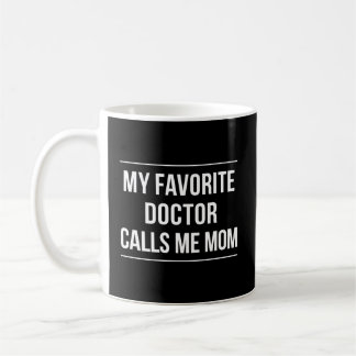 My Favorite Doctor Calls Me Mom Koffiemok
