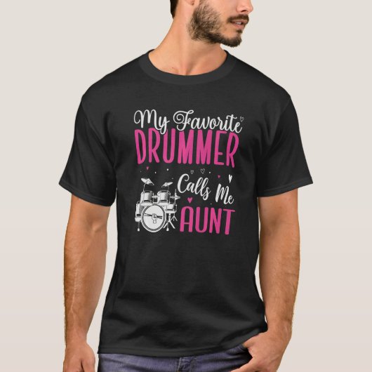My Favorite Drummer calls me Aunt Cute  1 T-shirt (Voorkant)