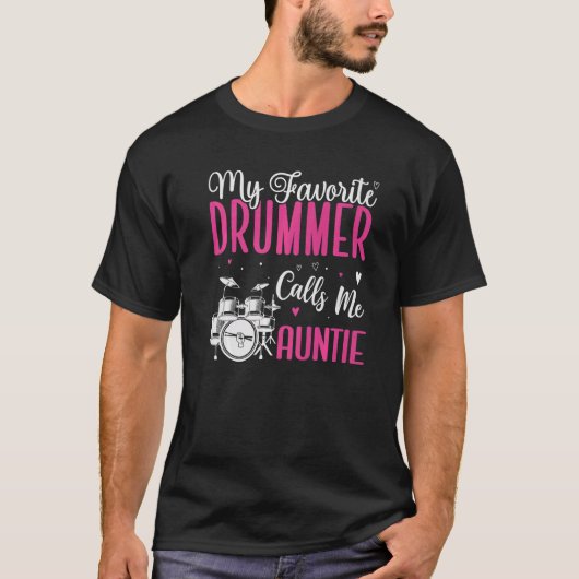 My Favorite Drummer calls me Aunt Cute T-shirt (Voorkant)