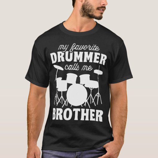 My Favorite Drummer Calls Me Brother - Funny Drums T-shirt (Voorkant)